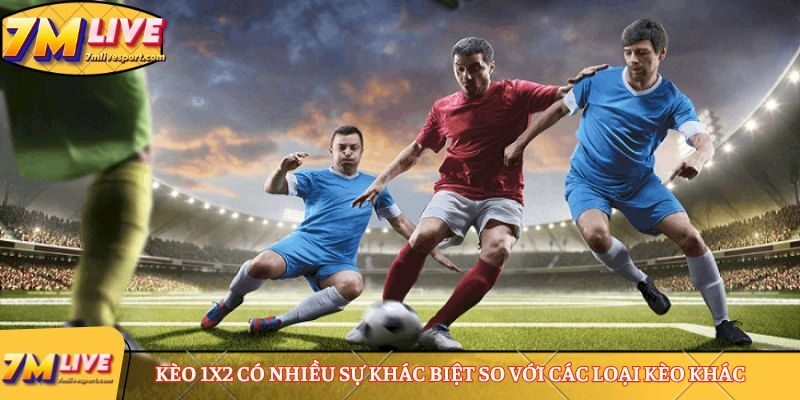 Kèo 1x2 có nhiều sự khác biệt so với các loại kèo khác