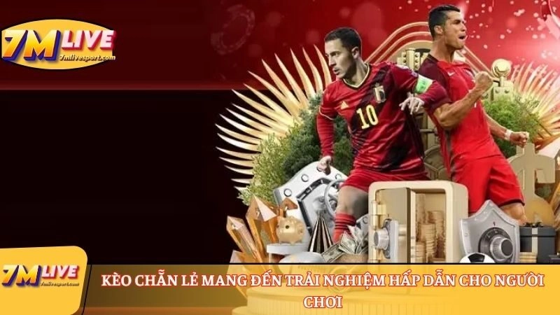 Kèo chẵn lẻ mang đến trải nghiệm hấp dẫn cho người chơi